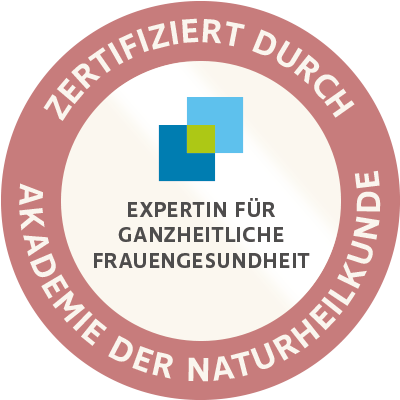 Siegel: Expertin für ganzheitliche Frauengesundheit, zertifiziert durch die Akademie der Naturheilkunde